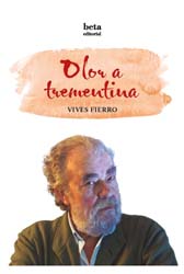 Presentación libro: Olor a trementina, Vives Fierro